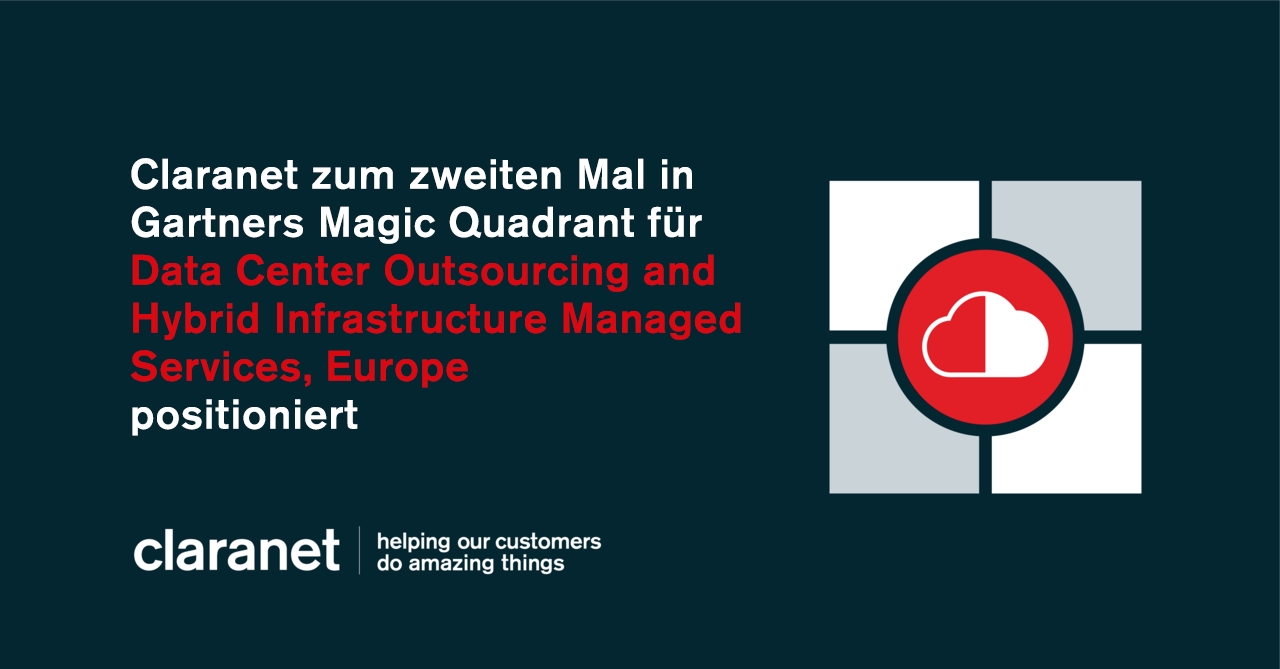Claranet zum zweiten Mal in Gartners Magic Quadrant for Data Center Outsourcing and Hybrid Infrastructure Managed Services, Europe positioniert